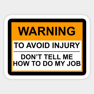 OSHA Warning Sign - To Avoid Injury Sticker